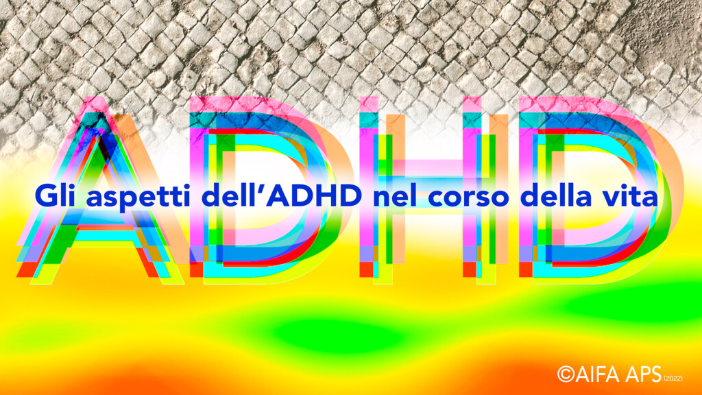 Gli aspetti dell’ADHD nel corso della vita