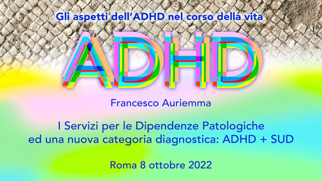 I Servizi per le Dipendenze Patologiche ed una nuova categoria diagnostica: ADHD + SUD