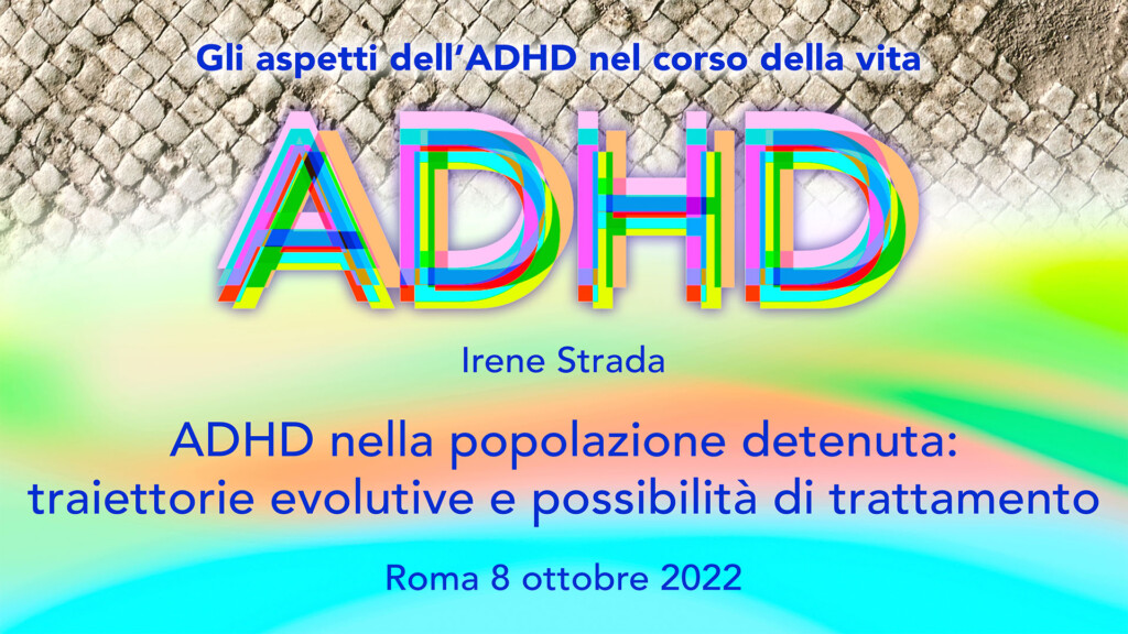 ADHD nella popolazione detenuta: traiettorie evolutive e possibilità di trattamento