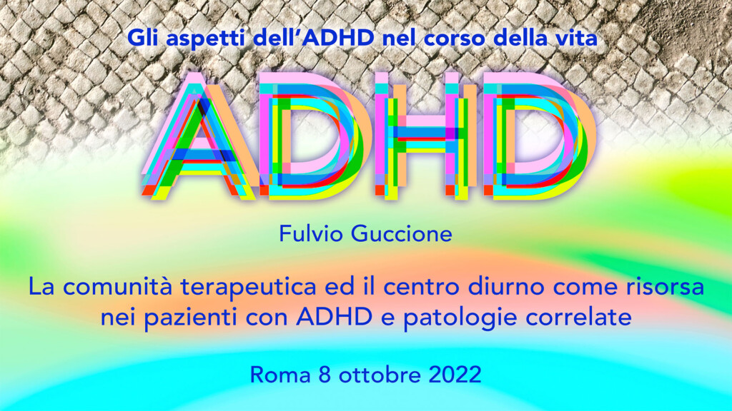 La comunità terapeutica ed il centro diurno come risorsa nei pazienti con ADHD e patologie correlate