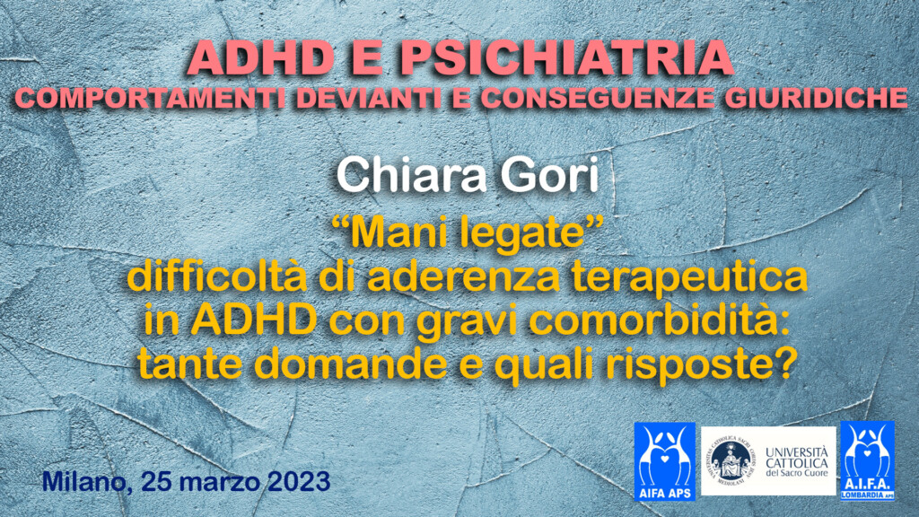 “Mani legate” – difficoltà di aderenza terapeutica in ADHD con gravi comorbidità: tante domande e quali risposte?