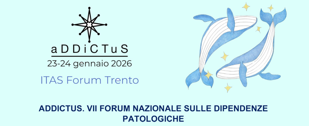 ADDICTUS 2026 – 7° Forum Nazionale sulle Dipendenze Psicologiche