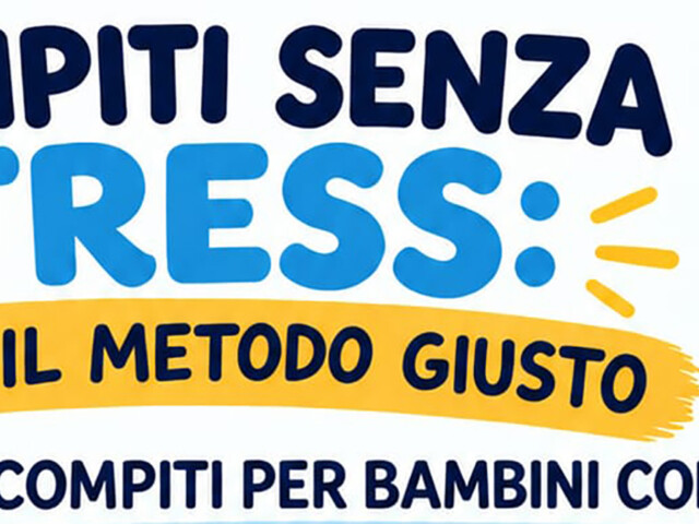 I COMPITI SENZA STRESS: SCOPRI IL METODO GIUSTO